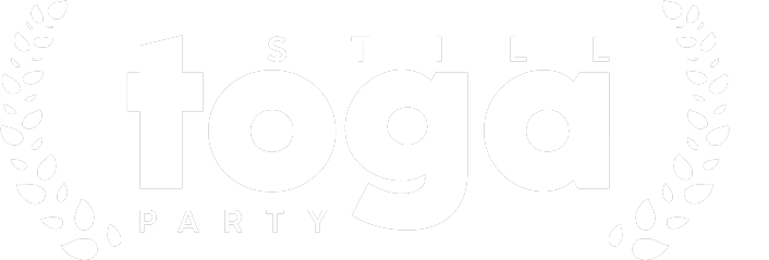 STILL toga PARTY®